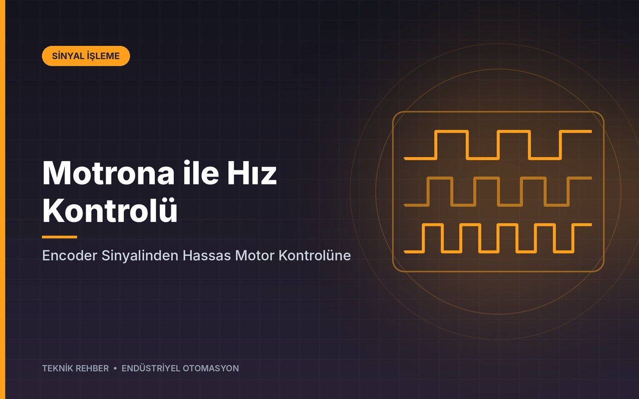 Motrona ile Hız Kontrolü: Encoder Sinyalinden Hassas Motor Kontrolüne