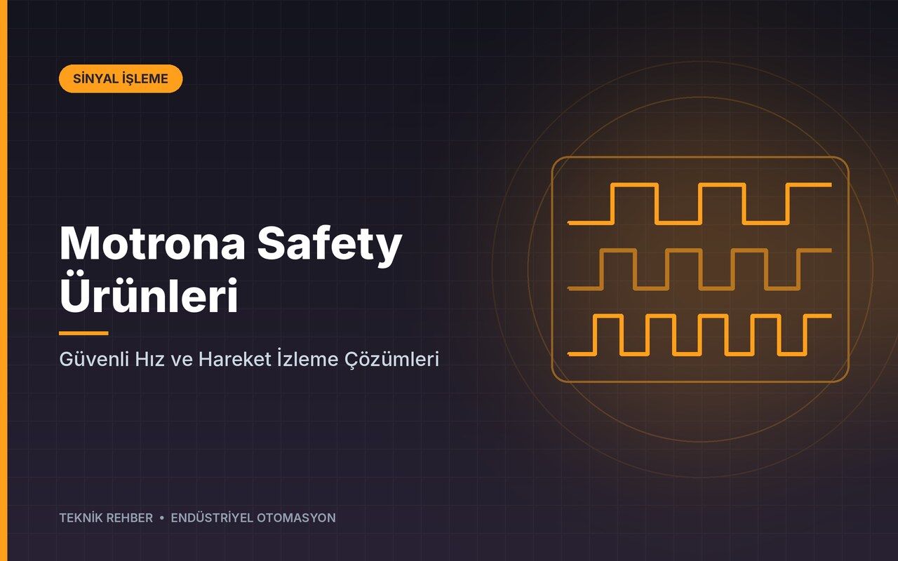 Motrona Safety Ürünleri: Güvenli Hız ve Hareket İzleme Çözümleri