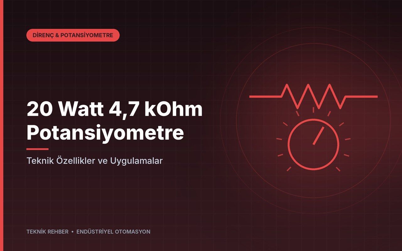 20 Watt 4,7 kOhm Potansiyometre: Teknik Özellikler ve Uygulamalar