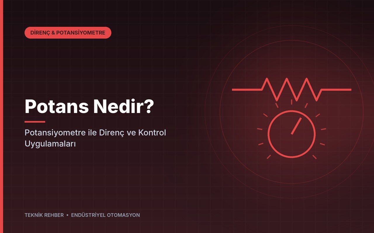 Potans Nedir? Potansiyometre ile Direnç ve Kontrol Uygulamaları