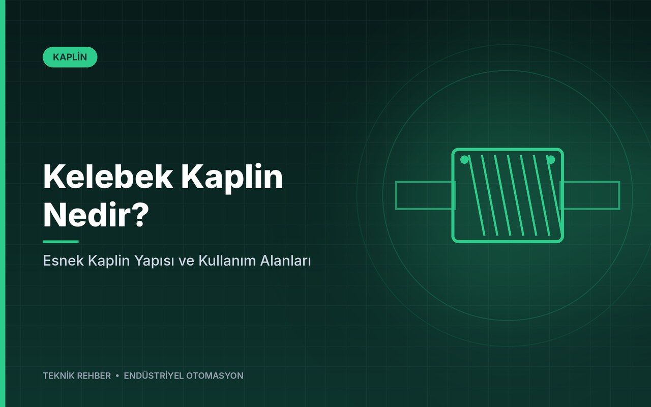 Kelebek Kaplin Nedir? Esnek Kaplin Yapısı ve Kullanım Alanları