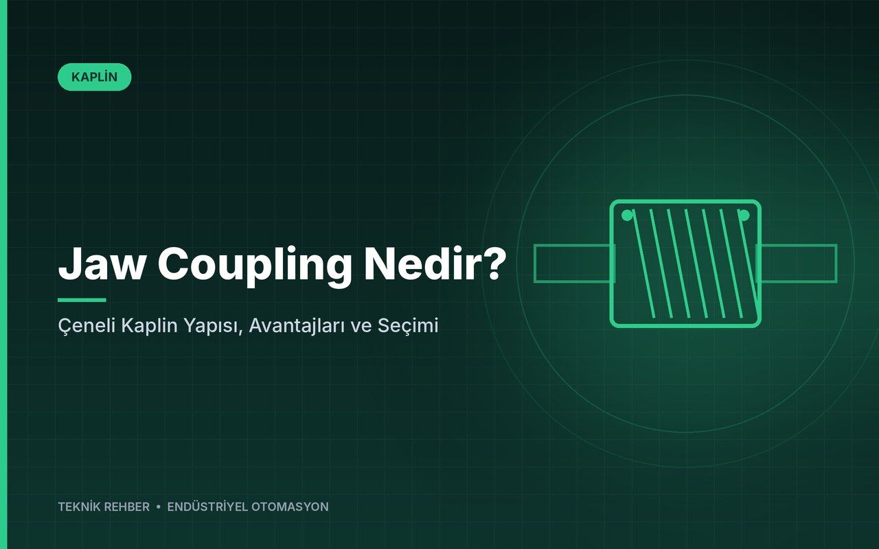 Jaw Coupling Nedir? Çeneli Kaplin Yapısı, Avantajları ve Seçimi