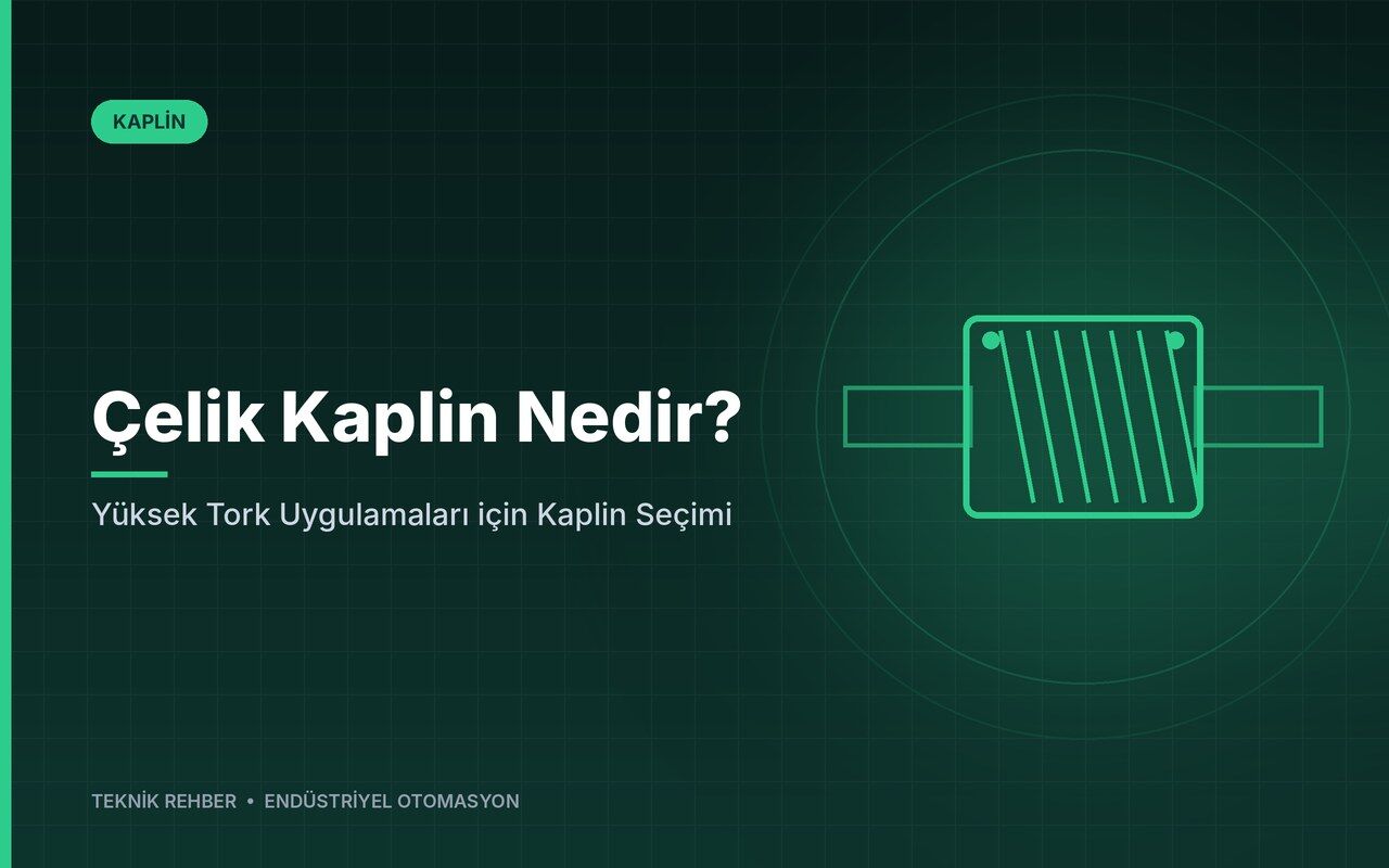 Çelik Kaplin Nedir? Yüksek Tork Uygulamaları için Kaplin Seçimi
