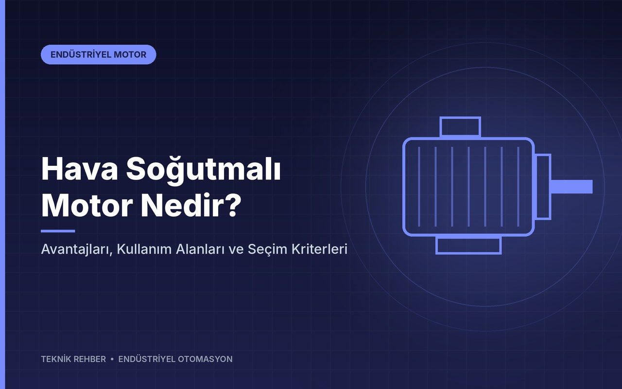 Hava Soğutmalı Motor Nedir? Avantajları, Kullanım Alanları ve Seçim Kriterleri
